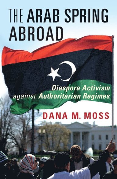 bokomslag The Arab Spring Abroad