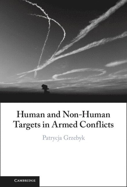 Human and Non-Human Targets in Armed Conflicts 1