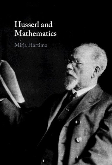 Mirja Hartimo - Husserl and Mathematics, Inbunden