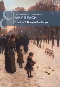 bokomslag The Cambridge Companion to Amy Beach