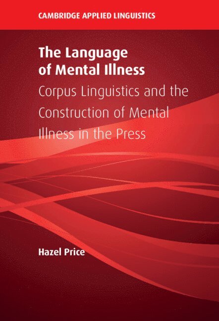Hazel Price, Hazel (University of Salford) Price - The Language of Mental Illness, Inbunden