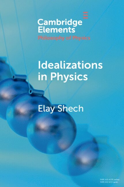 Elay Shech, Alabama) Shech, Elay (Auburn University - Idealizations in Physics, Häftad