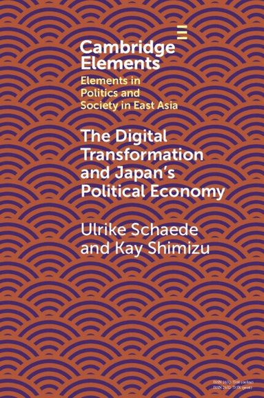 Ulrike Schaede, Kay Shimizu - The Digital Transformation and Japan's Political Economy, Häftad