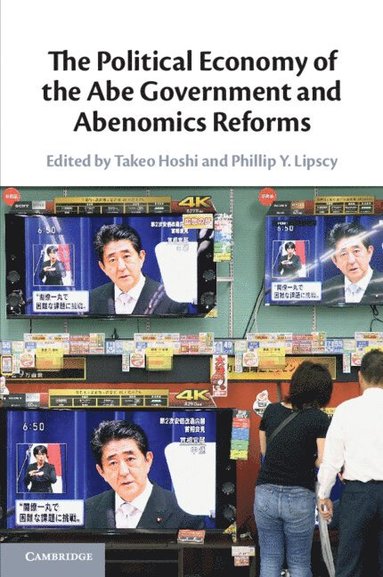 bokomslag The Political Economy of the Abe Government and Abenomics Reforms