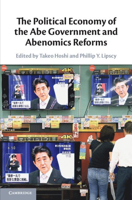 The Political Economy of the Abe Government and Abenomics Reforms 1