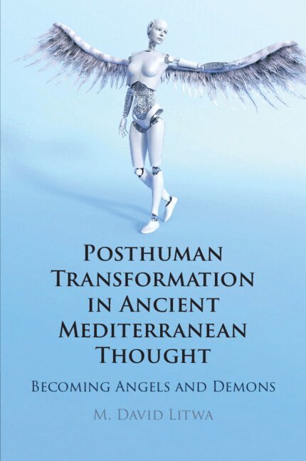 Posthuman Transformation in Ancient Mediterranean Thought 1