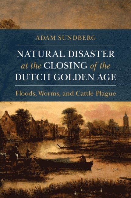Natural Disaster at the Closing of the Dutch Golden Age 1