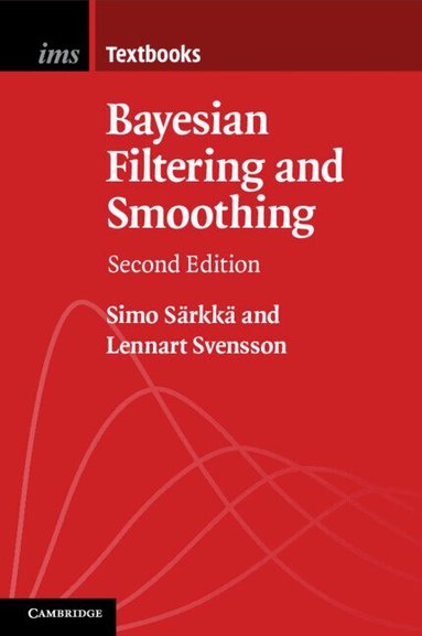 Simo Särkkä, Lennart Svensson - Bayesian Filtering and Smoothing, Häftad