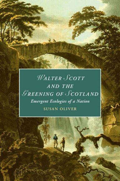 Susan Oliver - Walter Scott and the Greening of Scotland, Häftad