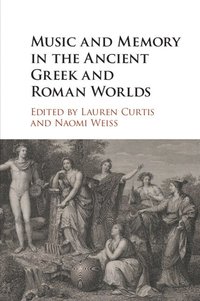 bokomslag Music and Memory in the Ancient Greek and Roman Worlds