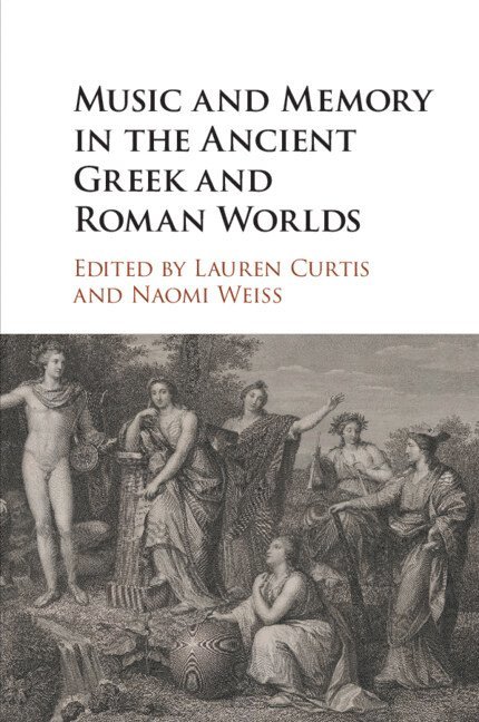 Music and Memory in the Ancient Greek and Roman Worlds 1