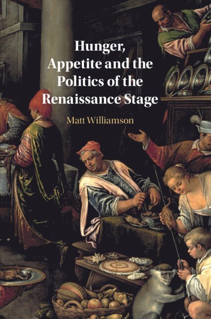 Hunger, Appetite and the Politics of the Renaissance Stage 1