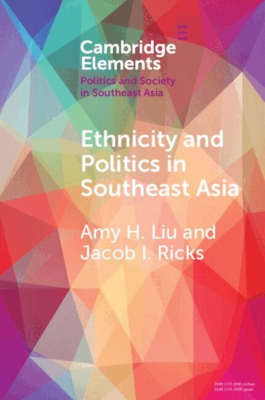 Amy H. Liu, Jacob I. Ricks - Ethnicity and Politics in Southeast Asia, Häftad
