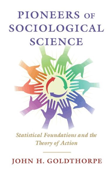 John H. Goldthorpe - Pioneers of Sociological Science, Häftad