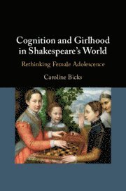 bokomslag Cognition and Girlhood in Shakespeare's World