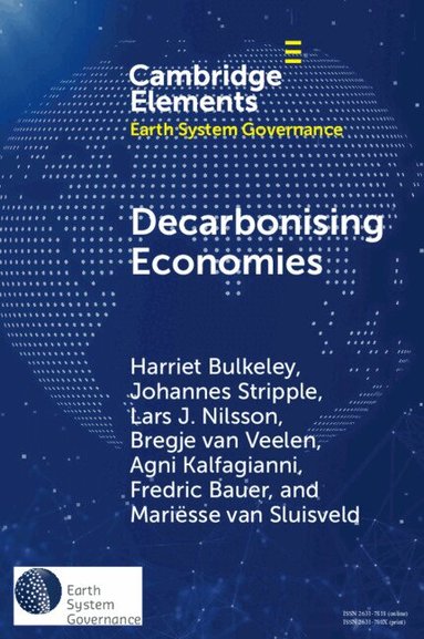 Harriet Bulkeley, Johannes Stripple, Lars J. Nilsson, Bregje van Veelen, Agni Kalfagianni, Fredric Bauer, Mariësse van Sluisveld - Decarbonising Economies, Häftad