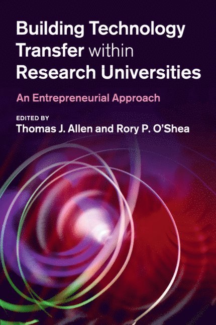 Building Technology Transfer within Research Universities 1