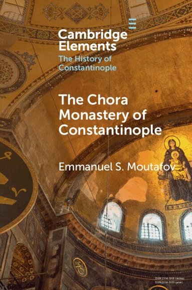 Emmanuel S. Moutafov - The Chora Monastery of Constantinople, Häftad