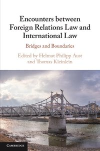 bokomslag Encounters between Foreign Relations Law and International Law