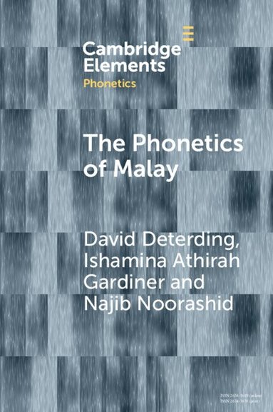 David Deterding, Ishamina Athirah Gardiner, Najib Noorashid - The Phonetics of Malay, Häftad
