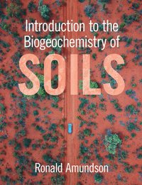 bokomslag Introduction to the Biogeochemistry of Soils