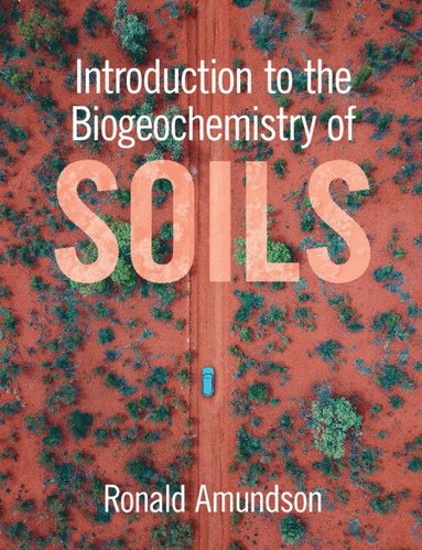 Ronald Amundson - Introduction to the Biogeochemistry of Soils, Häftad