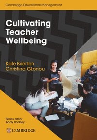 bokomslag Cultivating Teacher Wellbeing Paperback