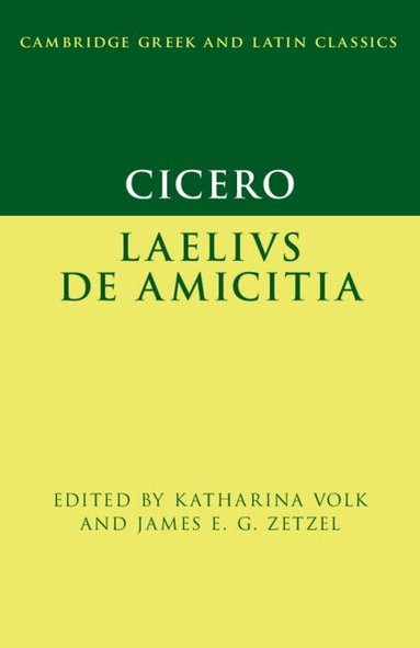 Katharina Volk, James E. G. Zetzel - Cicero: Laelius de amicitia, Häftad