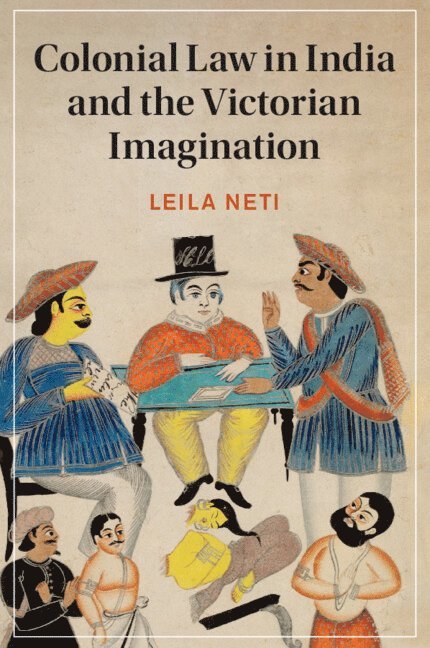 Colonial Law in India and the Victorian Imagination 1