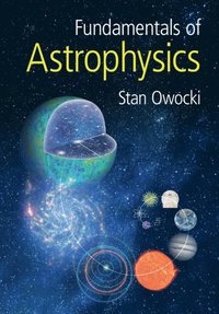 bokomslag Fundamentals of Astrophysics