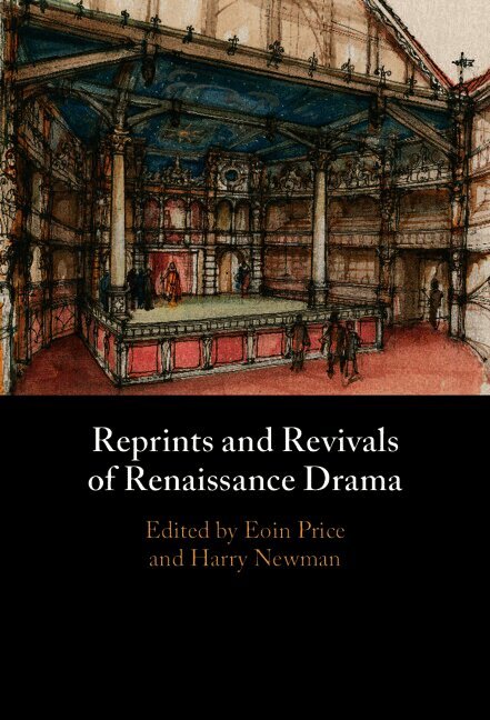 Reprints and Revivals of Renaissance Drama