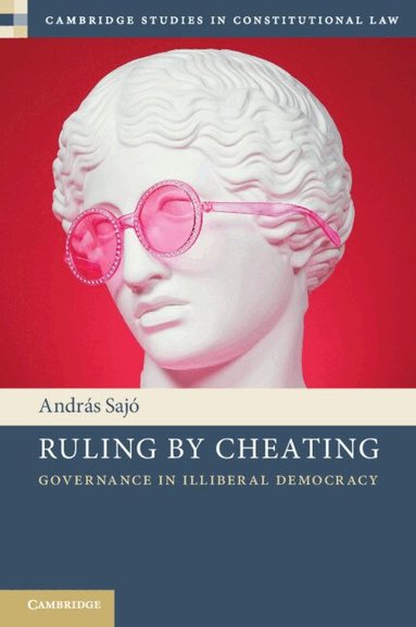 András Sajó - Ruling by Cheating, Häftad