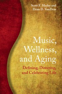 bokomslag Music, Wellness, and Aging