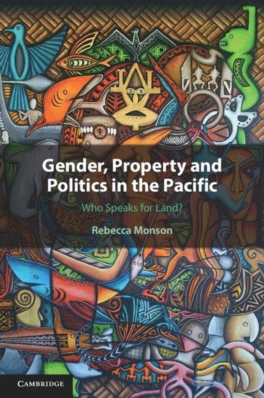bokomslag Gender, Property and Politics in the Pacific
