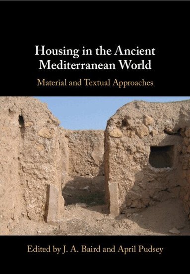 J. A. Baird, April Pudsey - Housing in the Ancient Mediterranean World, Häftad