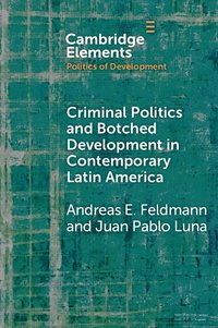 bokomslag Criminal Politics and Botched Development in Contemporary Latin America