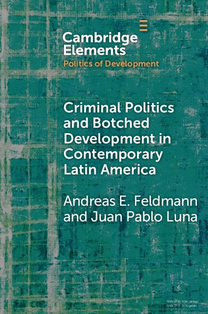 Criminal Politics and Botched Development in Contemporary Latin America 1