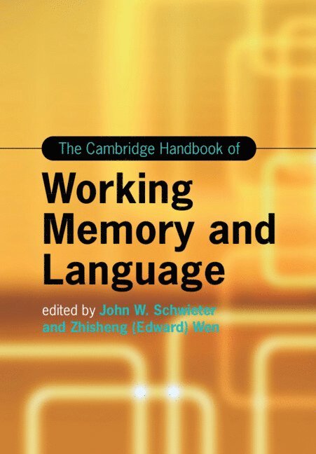 John W. Schwieter, Zhisheng (Edward) Wen - Cambridge Handbook of Working Memory and Language, Häftad