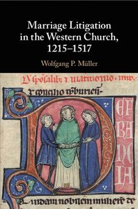 bokomslag Marriage Litigation in the Western Church, 1215-1517