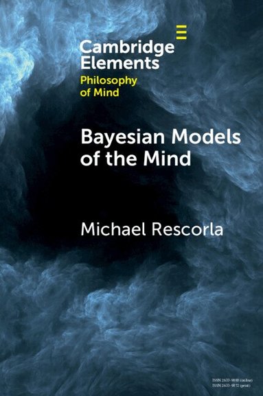 Michael Rescorla - Bayesian Models of the Mind, Häftad