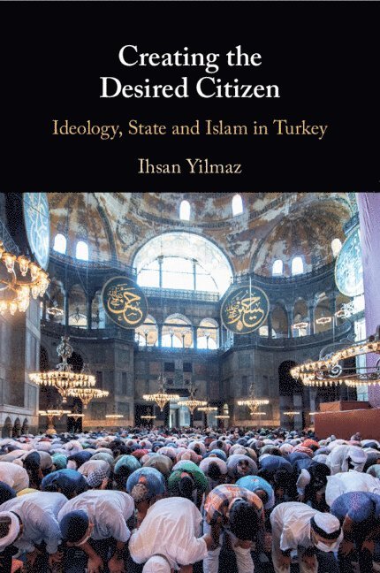 Ihsan Yilmaz, Victoria) Yilmaz, Ihsan (Deakin University - Creating the Desired Citizen, Häftad