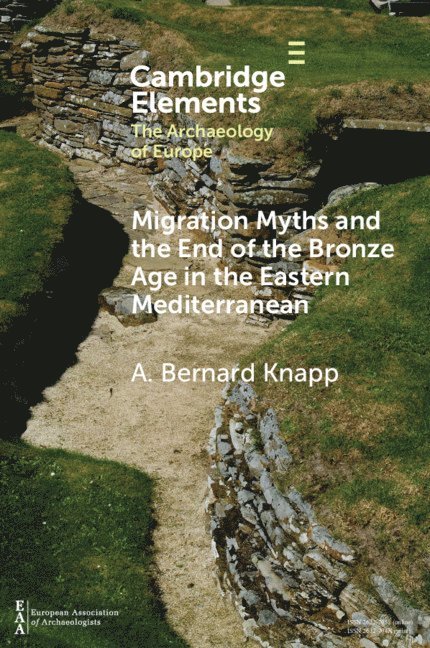 Migration Myths and the End of the Bronze Age in the Eastern Mediterranean 1