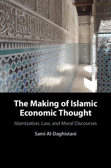Sami Al-Daghistani - The Making of Islamic Economic Thought, Häftad