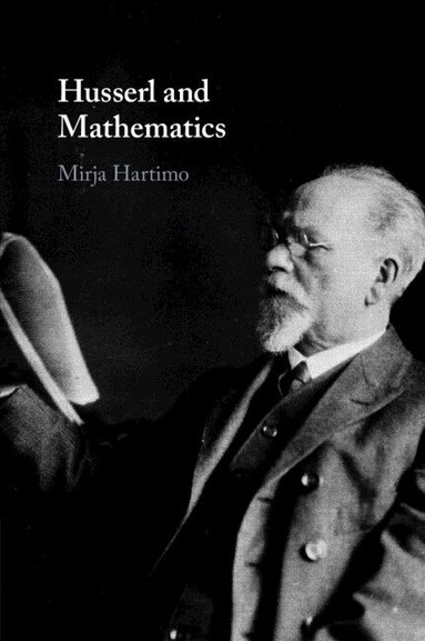 Mirja Hartimo - Husserl and Mathematics, Häftad
