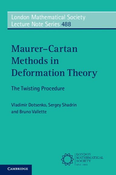 Vladimir Dotsenko, Sergey Shadrin, Bruno Vallette - Maurer-Cartan Methods in Deformation Theory, Häftad
