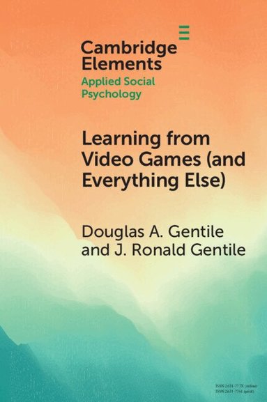 Douglas A. Gentile, J. Ronald Gentile - Learning from Video Games (and Everything Else), Häftad