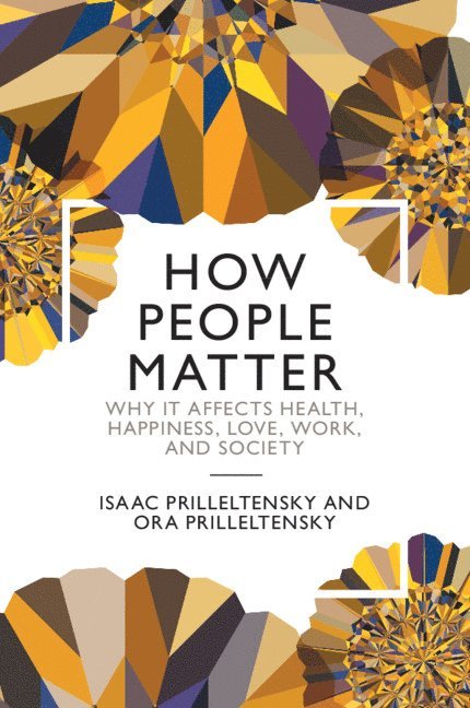 Isaac Prilleltensky, Ora Prilleltensky, Isaac (University of Miami) Prilleltensky, Ora (University of Miami) Prilleltensky - How People Matter, Häftad