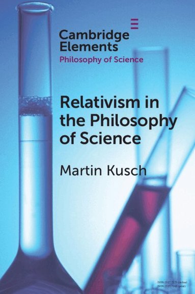 Martin Kusch - Relativism in the Philosophy of Science, Häftad