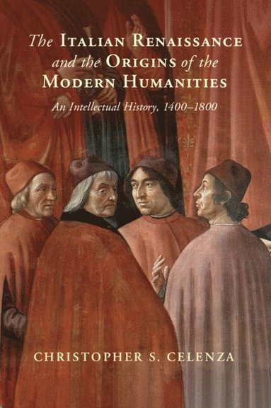 bokomslag The Italian Renaissance and the Origins of the Modern Humanities