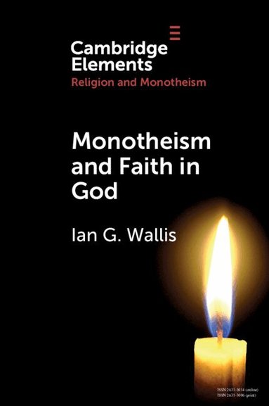 Ian G. Wallis - Monotheism and Faith in God, Häftad